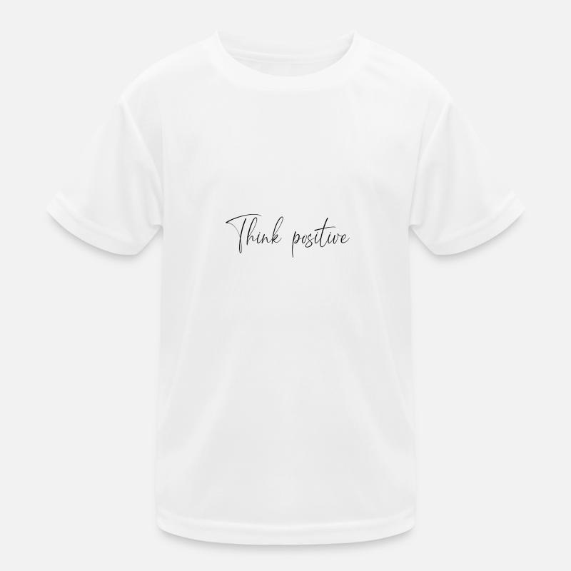 think positive Kinder Funktions-T-Shirt