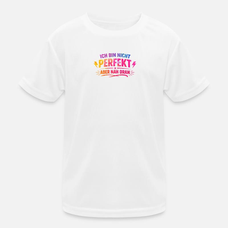 Ich bin nicht perfekt nah dran Kinder Funktions-T-Shirt