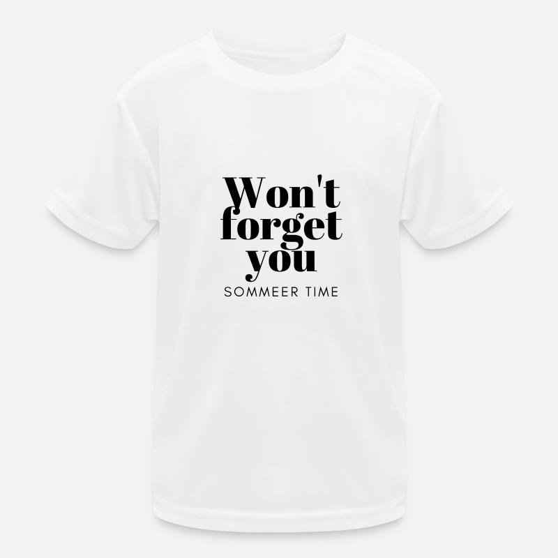 Won't forget You Kinder Funktions-T-Shirt