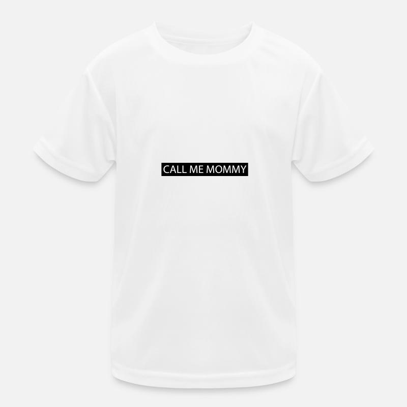 Call me Mommy Kinder Funktions-T-Shirt