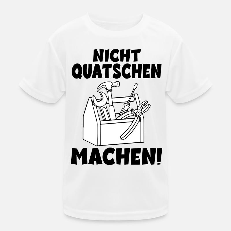 Nicht quatschen Machen Handwerker Kinder Funktions-T-Shirt