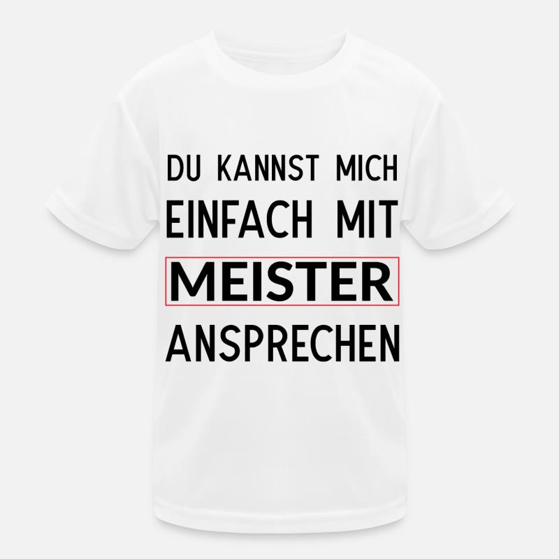 Du kannst mich einfach mit Meister ansprechen Kinder Funktions-T-Shirt
