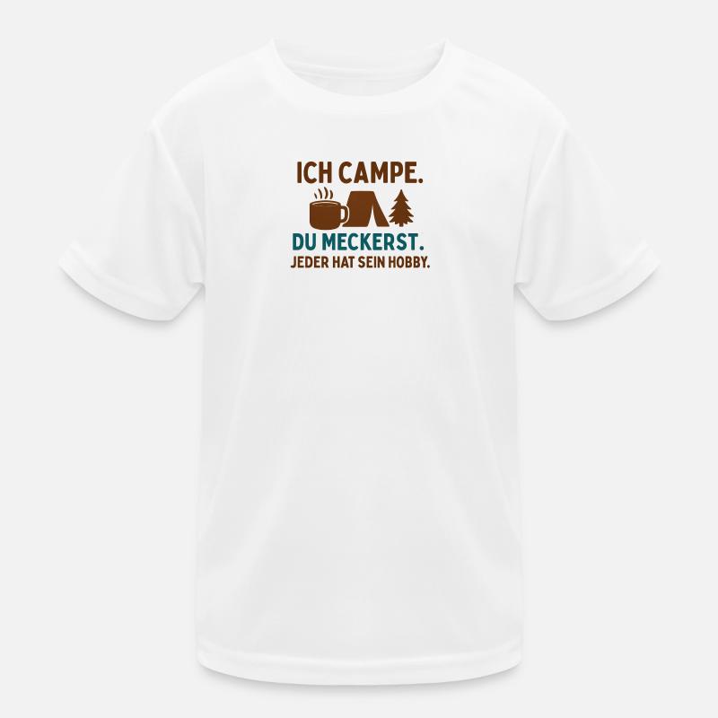 I'm camping. You complain. Kids Functional T-Shirt