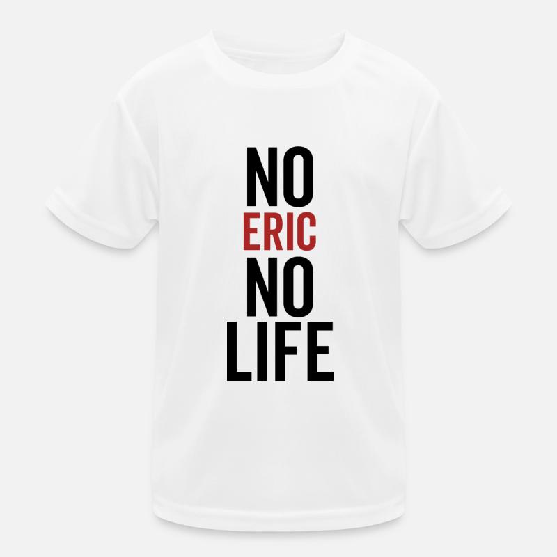 Pas d’Eric Pas de vie T-shirt sport Enfant