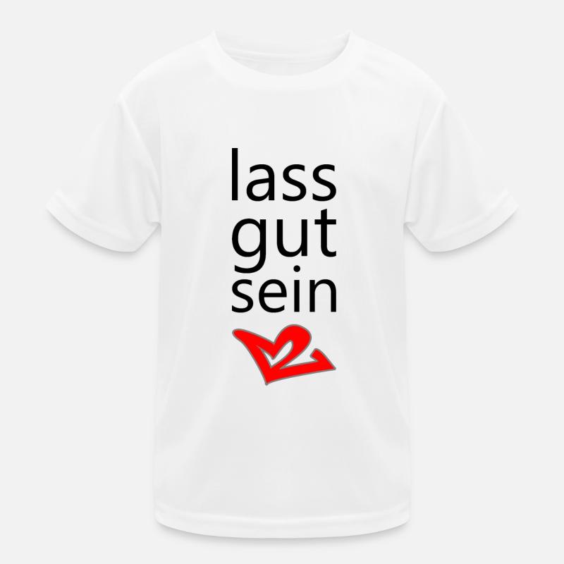 lass gut sein Kinder Funktions-T-Shirt