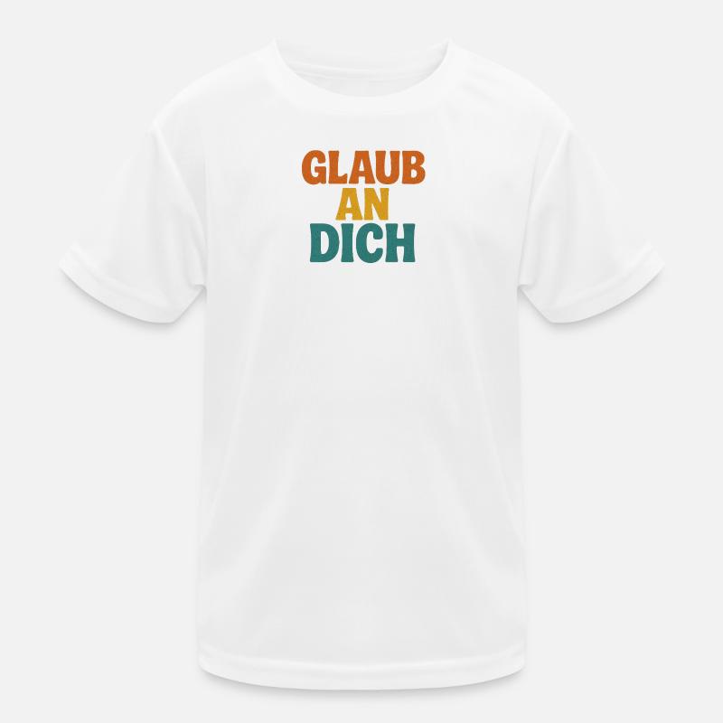 Glaub an Dich Kinder Funktions-T-Shirt