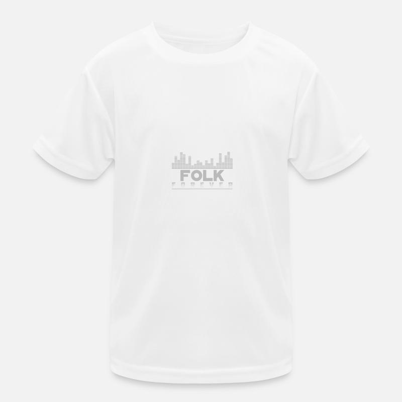 Folk Forever - Folklore Musique folklorique T-shirt sport Enfant