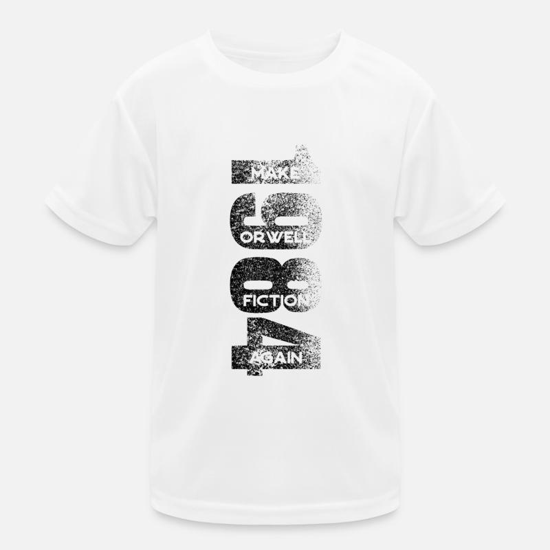 1984 - make Orwell fiction again Kinder Funktions-T-Shirt