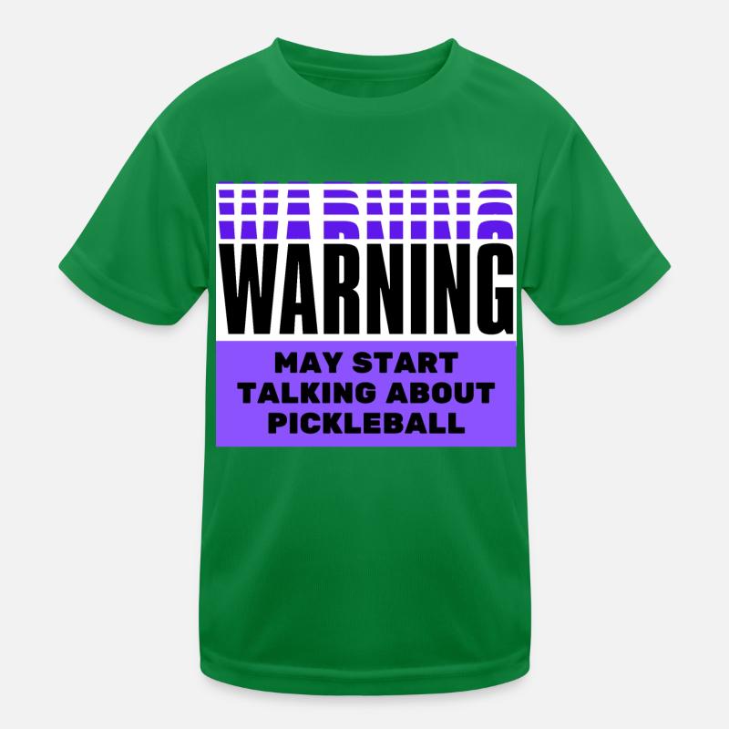 Warning may start talking about pickleball. Kids Functional T-Shirt