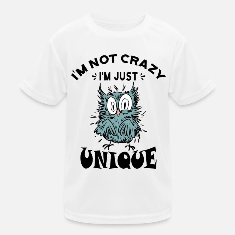 I'm not crazy I'm just unique, Mad bird Kids Functional T-Shirt