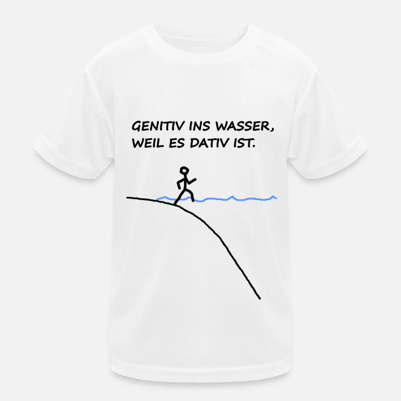 Genitiv Ins Wasser Weil Es Dativ Ist Grammatik Fun Kinder Funktions-T-Shirt
