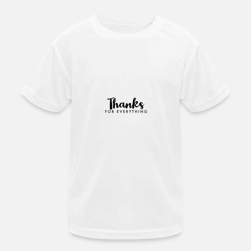Thanks for everything Kinder Funktions-T-Shirt