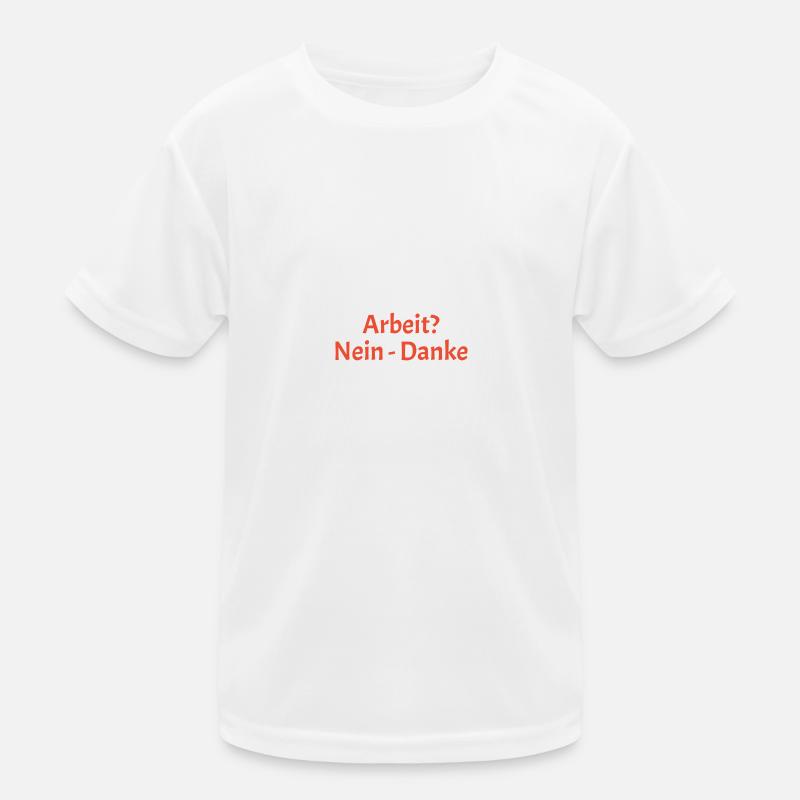 Arbeit Nein Danke Kinder Funktions-T-Shirt