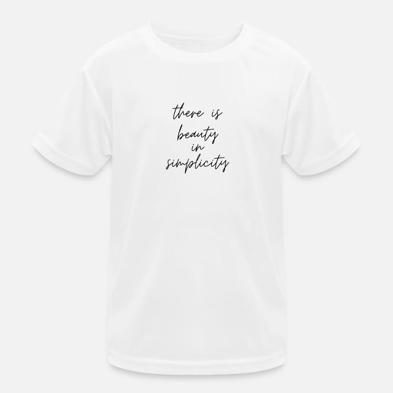there is beauty in simplicity. positive thoughts. Kids Functional T-Shirt