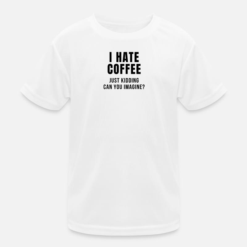 JE DÉTESTE LES BLAGUES SUR LE CAFÉ T-shirt sport Enfant