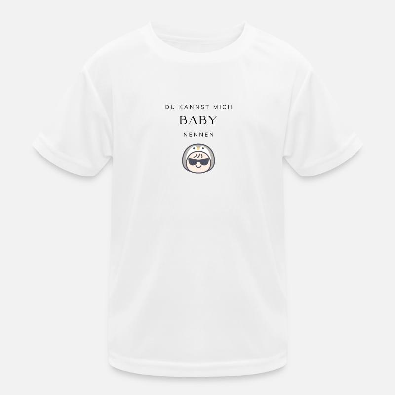 Du kannst mich Baby nennen Kinder Funktions-T-Shirt
