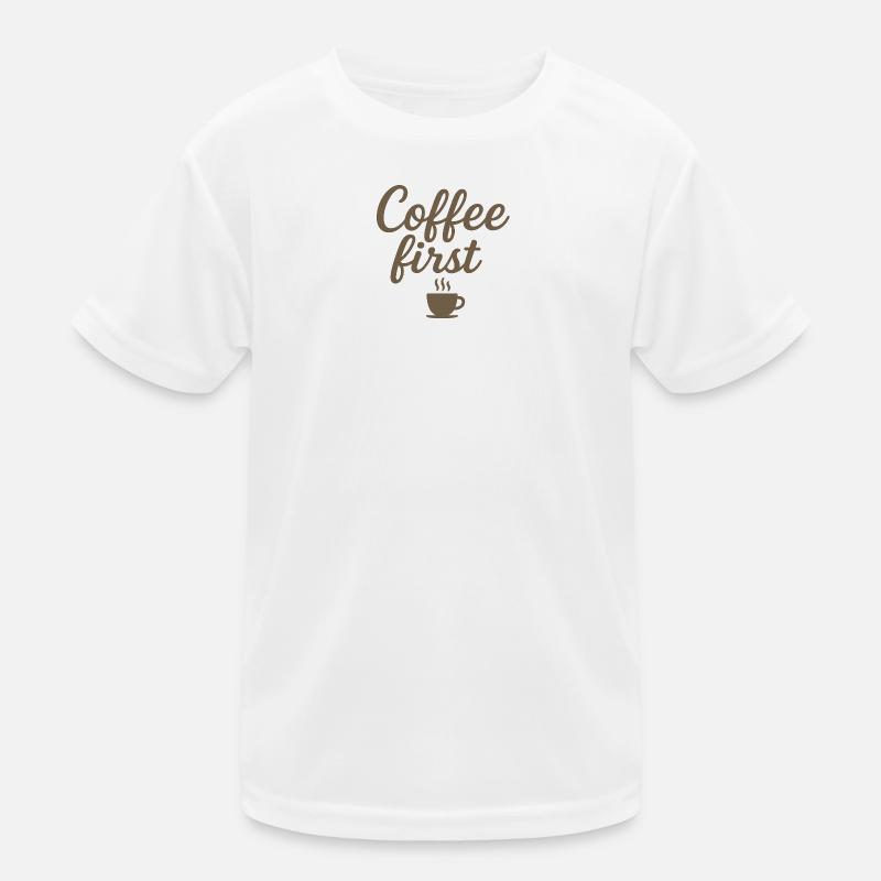 Kaffee zuerst  - Kinder Funktions-T-Shirt - Weiß