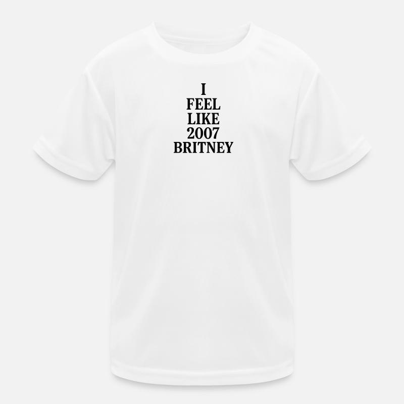 I FEEL LIKE 2007 BRITNEY - Kinder Funktions-T-Shirt - Weiß