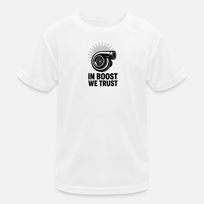 In Boost We Trust Turbo Kinder Funktions-T-Shirt