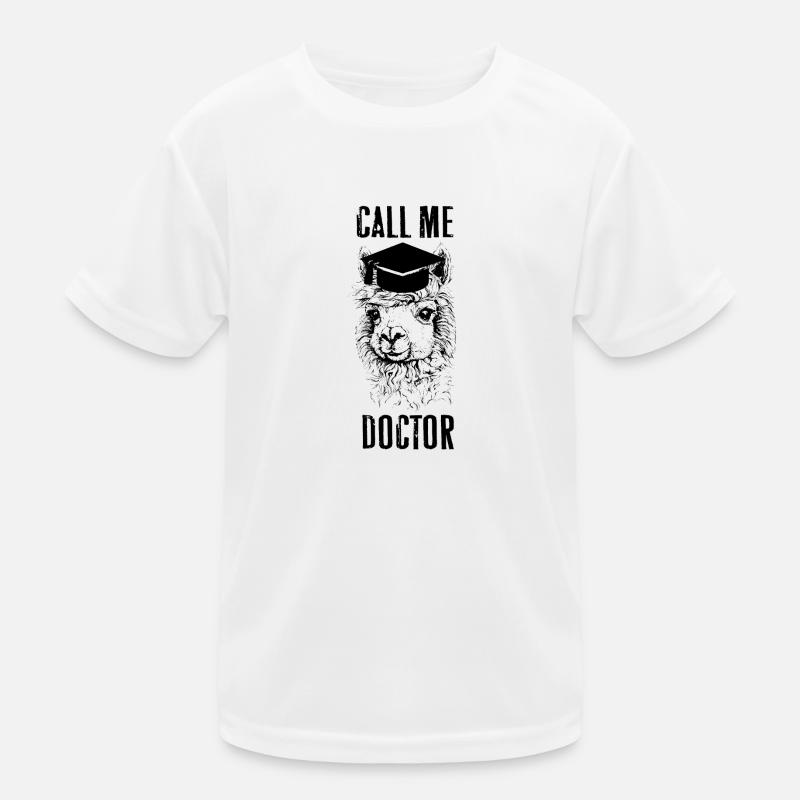 Call me doctor Phd Student Geschenk - Kinder Funktions-T-Shirt - Weiß