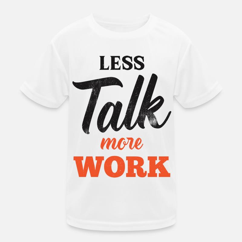 Moins parler Plus de travail T-shirt sport Enfant