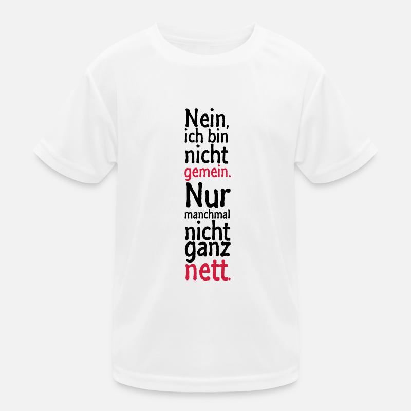 Nein, ich bin nicht gemein. Nur manchmal nicht - Kinder Funktions-T-Shirt - Weiß