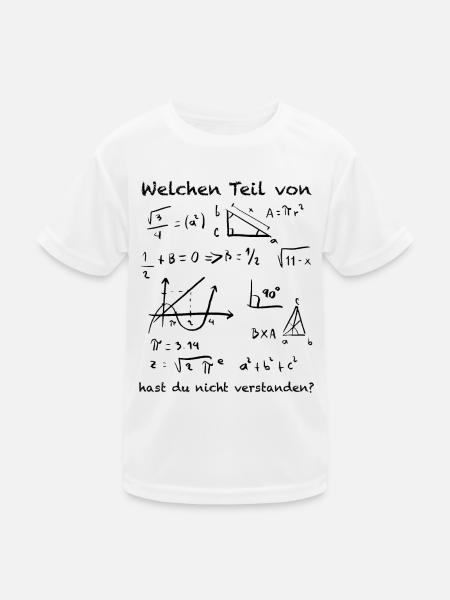 Welchen Teil von hast du nicht verstanden Mathe - Kinder Funktions-T-Shirt - Weiß