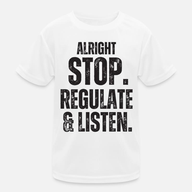 Arrêtez de réguler et d’écouter Enseignant T-shirt sport Enfant