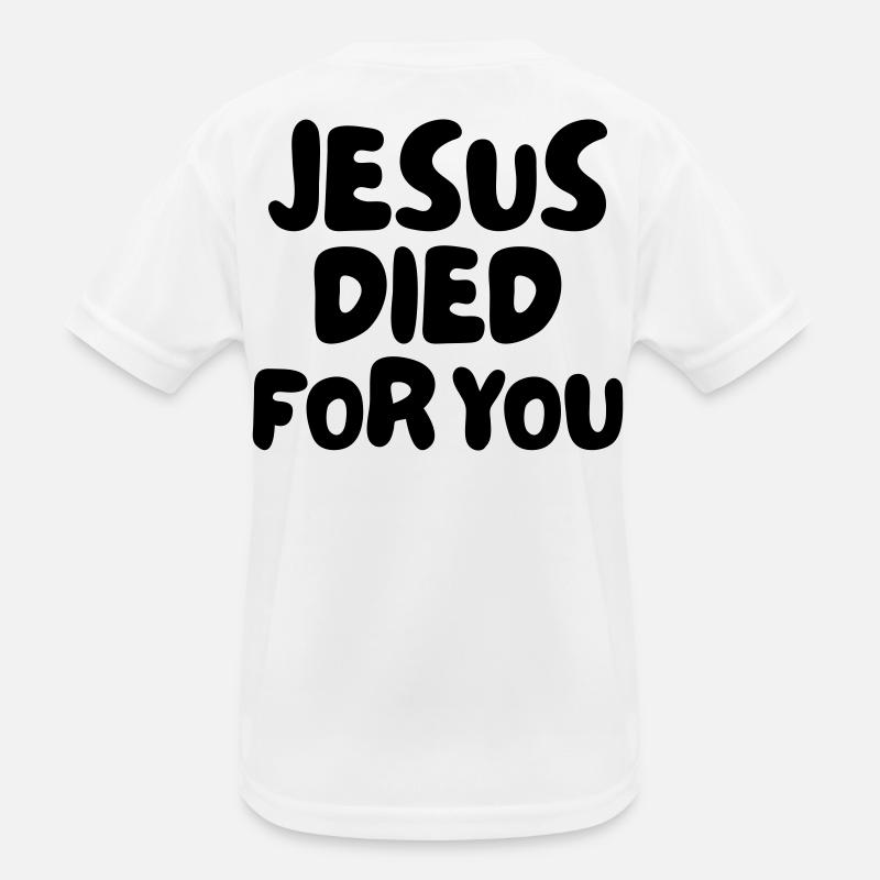 Jesus died for you Kids Functional T-Shirt