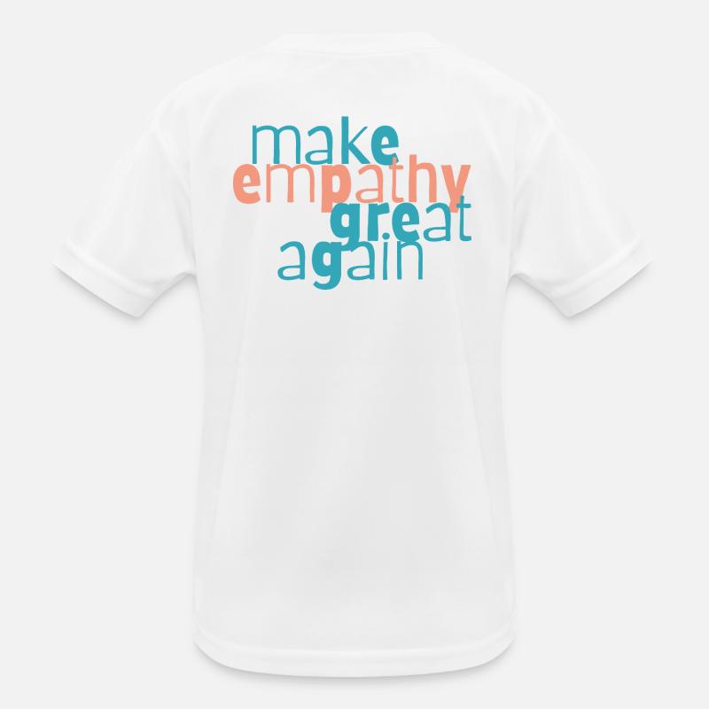 Mach Empathie wieder großartig Kinder Funktions-T-Shirt