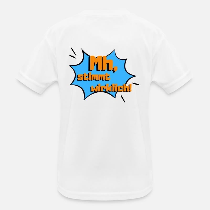 Mh stimmt wirklich Kinder Funktions-T-Shirt