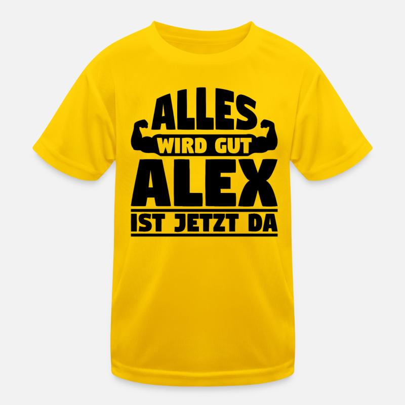 Alles wird gut Alex ist jetzt da Kinder Funktions-T-Shirt