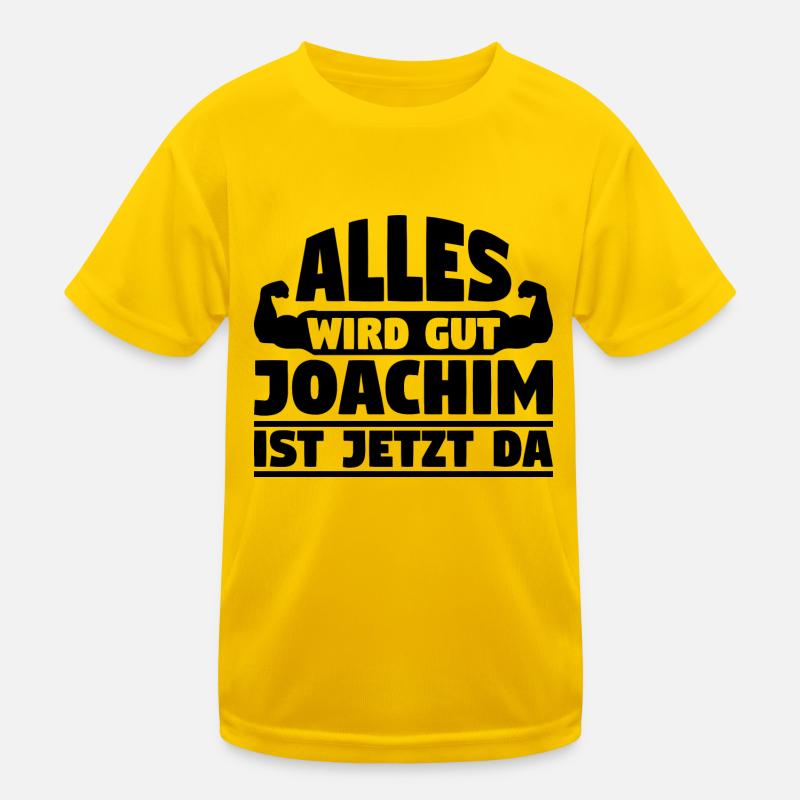Alles wird gut Joachim ist jetzt da Kinder Funktions-T-Shirt