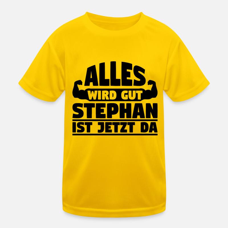 Alles wird gut Stephan ist jetzt da Kinder Funktions-T-Shirt