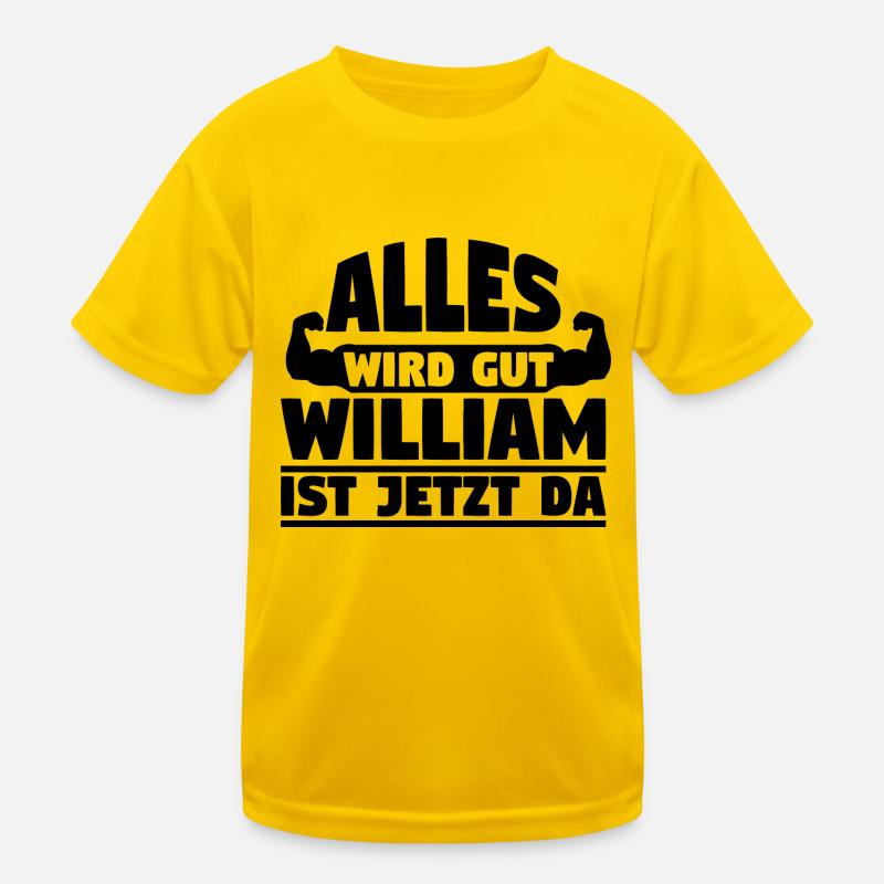 Alles wird gut William ist jetzt da Kinder Funktions-T-Shirt