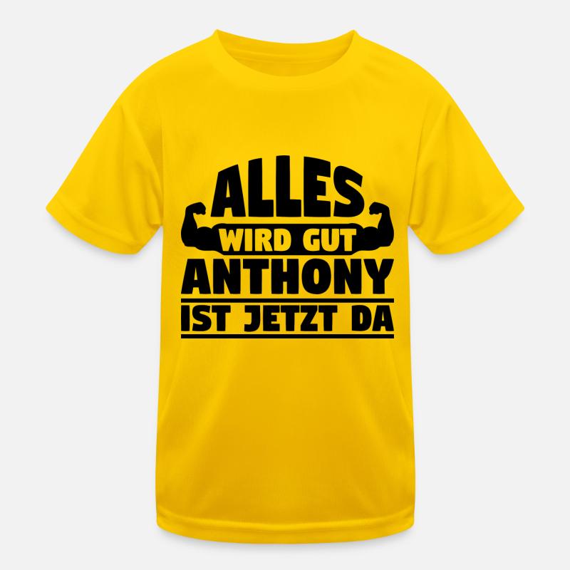 Alles wird gut Anthony ist jetzt da Kinder Funktions-T-Shirt