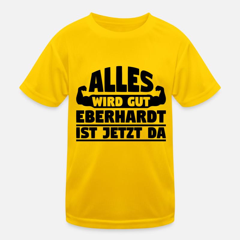 Alles wird gut Eberhardt ist jetzt da Kinder Funktions-T-Shirt