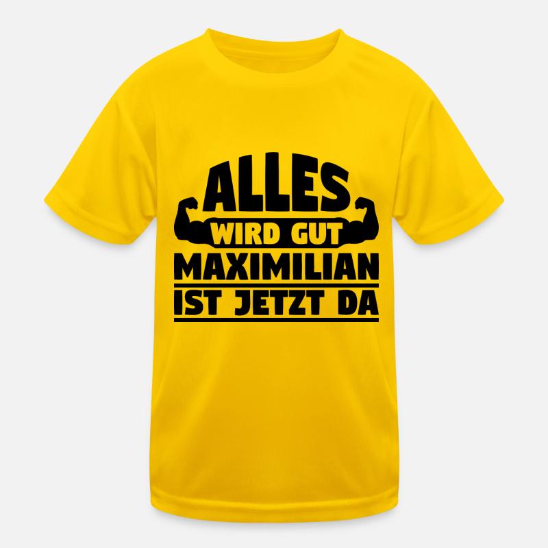 Alles wird gut Maximilian ist jetzt da Kinder Funktions-T-Shirt