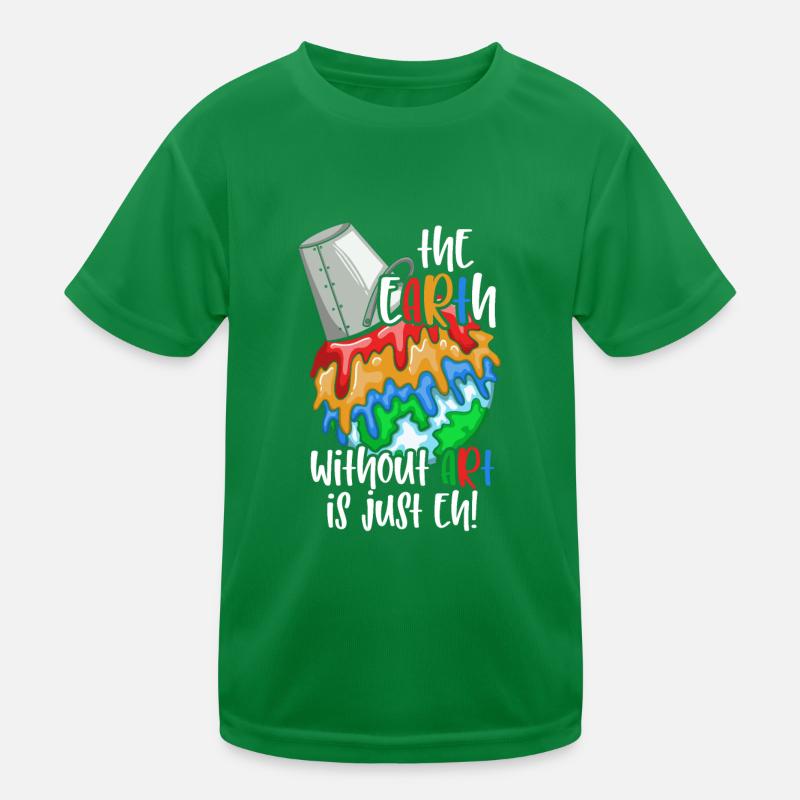 Earth Without Art Is Just Eh Kids Functional T-Shirt