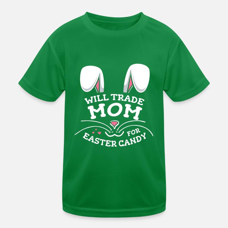 Will Trade Mom For Easter Candy Kids Functional T-Shirt