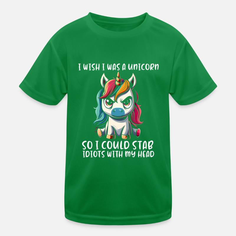 I wish i was a unicorn so i could stab idiots Kinder Funktions-T-Shirt