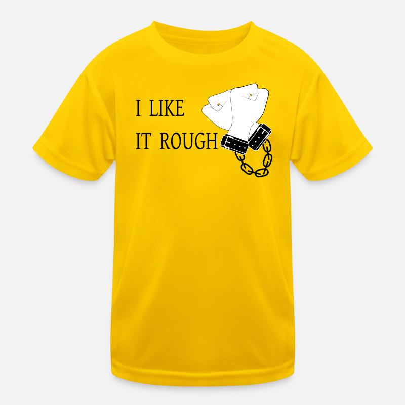 I Like it Rough Kids Functional T-Shirt