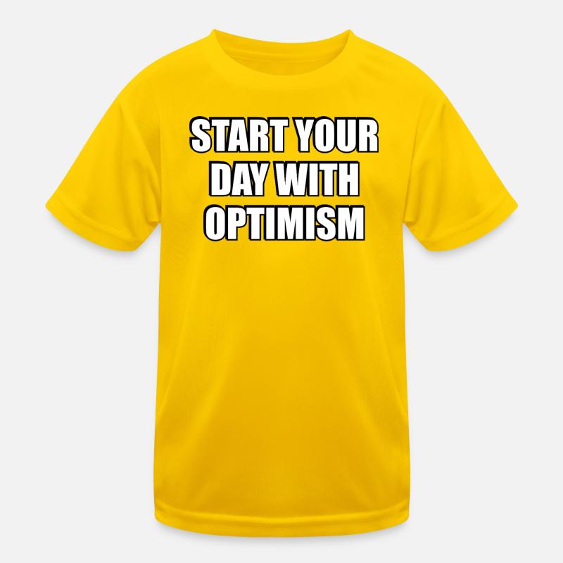 Beginnen Sie Ihren Tag mit Optimismus Kinder Funktions-T-Shirt