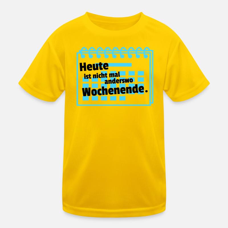 Nirgends Wochenende  Kinder Funktions-T-Shirt