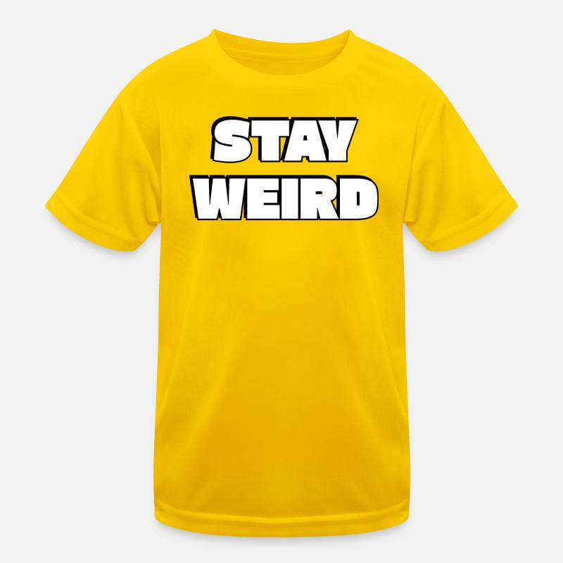 Stay Weird Bold Typografie Kinder Funktions-T-Shirt