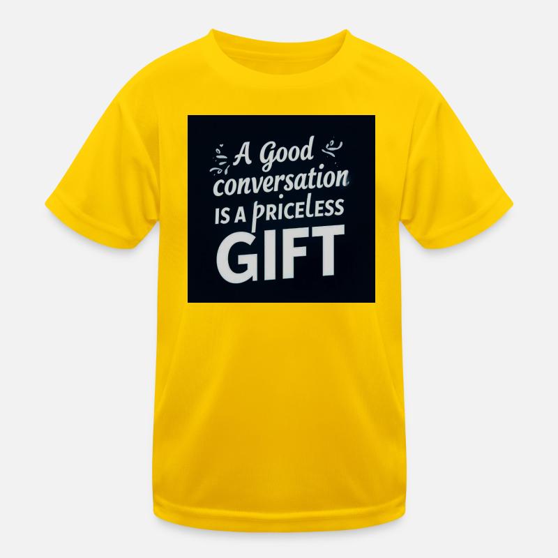 A Good Conversation is a Precious Gift Kids Functional T-Shirt