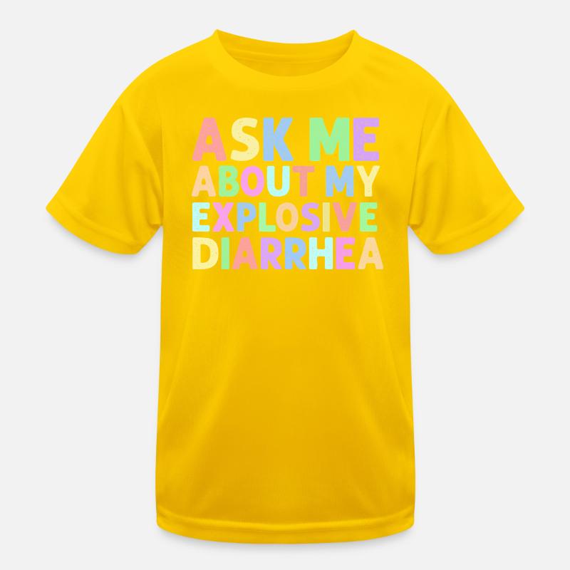 Ask Me About My Explosive Diarrhea Edgy  Kids Functional T-Shirt