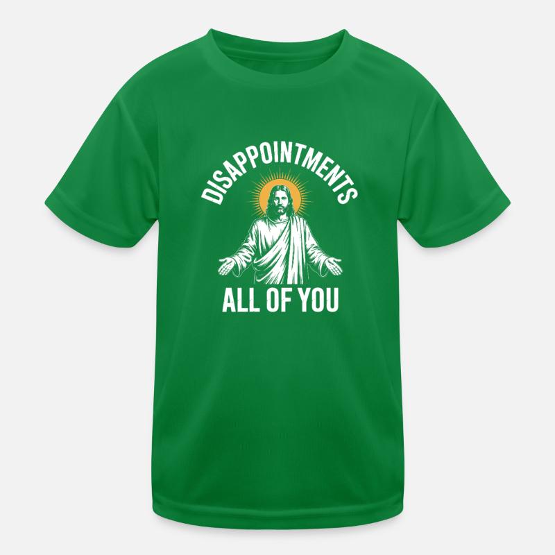 Enttäuschungen euch allen Kinder Funktions-T-Shirt