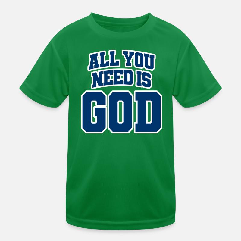 Tout ce dont tu as besoin, c’est de Dieu T-shirt sport Enfant