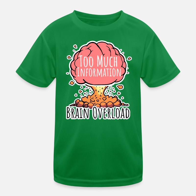Too much information - brain overload! Kids Functional T-Shirt
